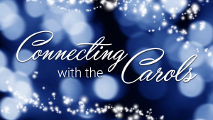 Connecting with the Carols