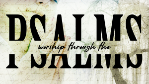 Worship Through the Psalms