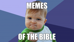 Memes of the Bible